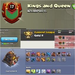Clan name- King and Queen __Clan LvL- 17+ __ Gold 2 __Capital hall- 8 __ Win- 105 _loss- 204 __ full troops max __ Good name__fast delivery 0