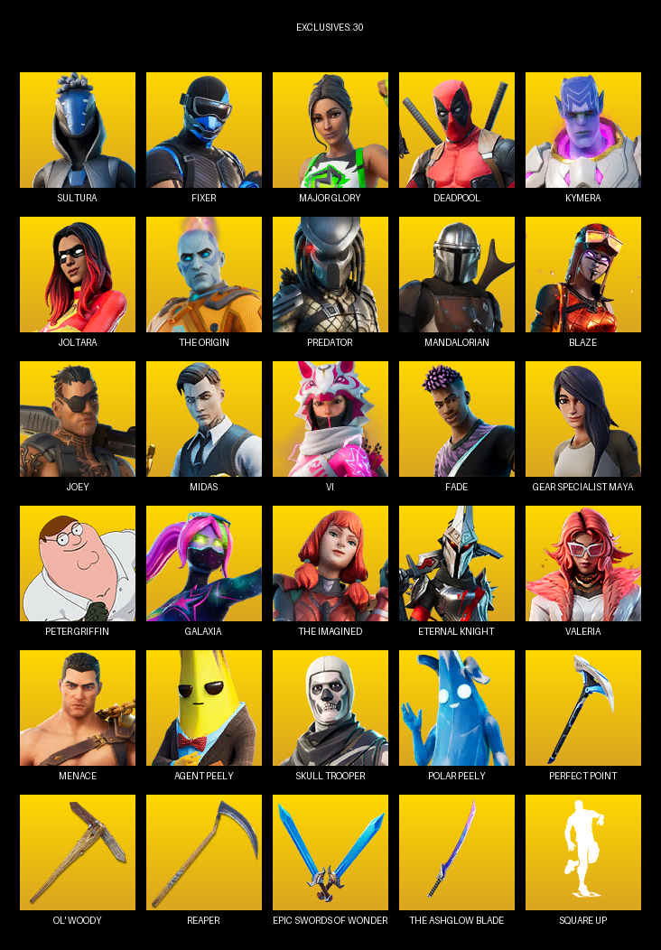 Fortnite Account ( PC ) (Gear Specialist Maya, Sultura, Fixer, Major Glory, Deadpool, Kymera, Joltara, The Origin, Predator, Mandalorian, Blaze, Joey, Midas, Vi, Fade, Peter Griffin, Galaxia, Eternal Knight, Valeria) (100 Skins) Fortnite Account ( PC ) (Gear Specialist Maya, Sultura, Fixer, Major Glory, Deadpool, Kymera, Joltara, The Origin, Predator, Mandalorian, Blaze, Joey, Midas, Vi, Fade, Peter Griffin, Galaxia, Eternal Knight, Valeria) (100 Skins)