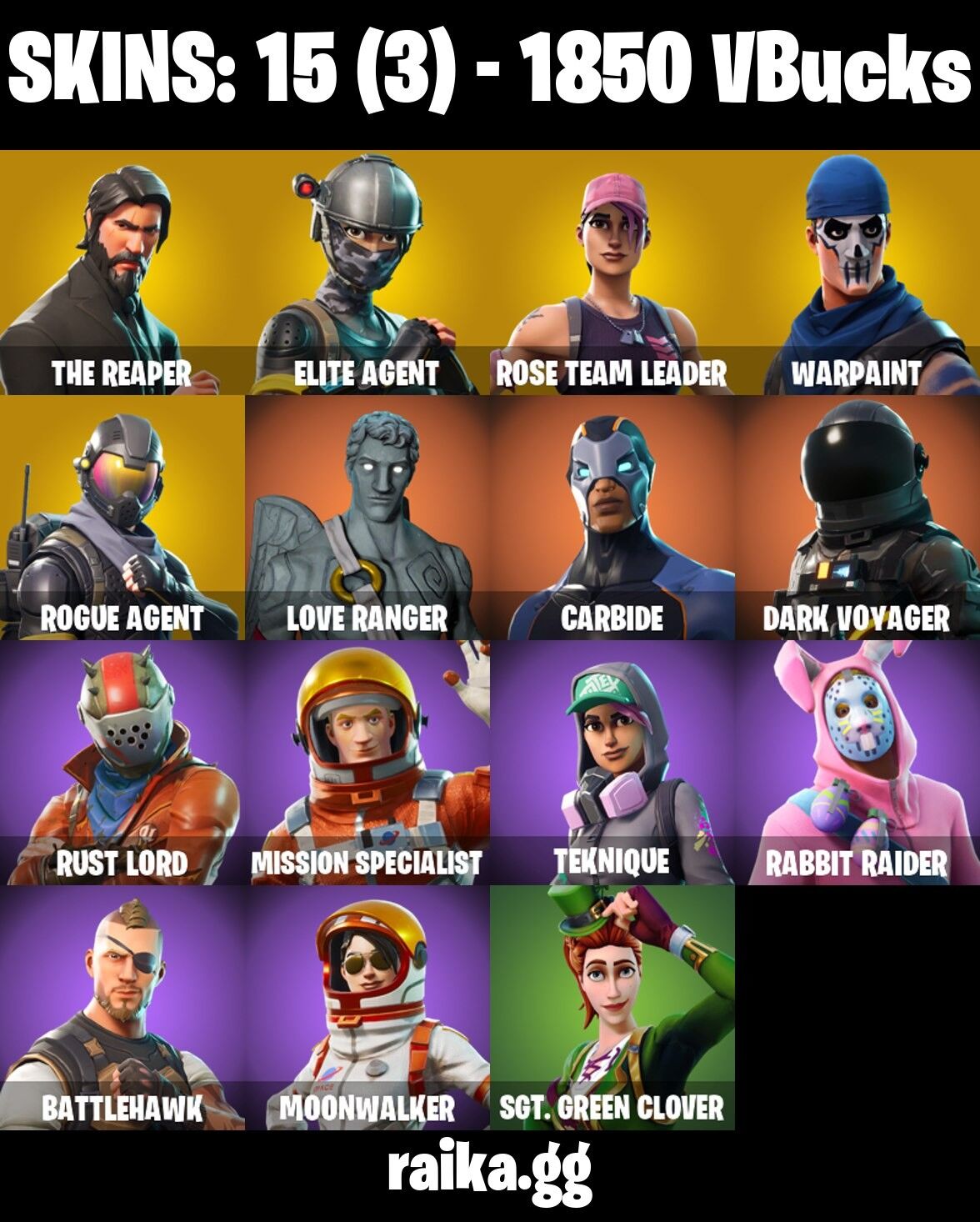 Fortnite Account ( PLAYSTATION / XBOX / PC / NINTENDO / MOBILE ) (The Reaper, Elite Agent, Rose Team Leader, Warpaint, Rogue Agent, Love Ranger, Carbide, Dark Voyager, Rust Lord, Mission Specialist, Teknique, Rabbit Raider, Battlehawk, Moonwalker, Sgt. Green Clover) (15 Skins)