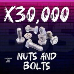 Nuts and Bolts 30k [ Delivery to all platforms ] 0