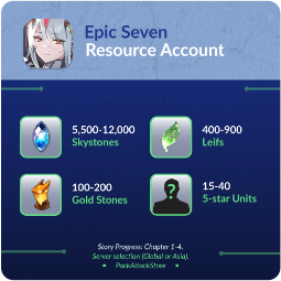 12000 Skystones + 30-40 5-Star Units + 200 Gold Stones + 900 Leaf [GLOBAL] - Epic Seven Account 0