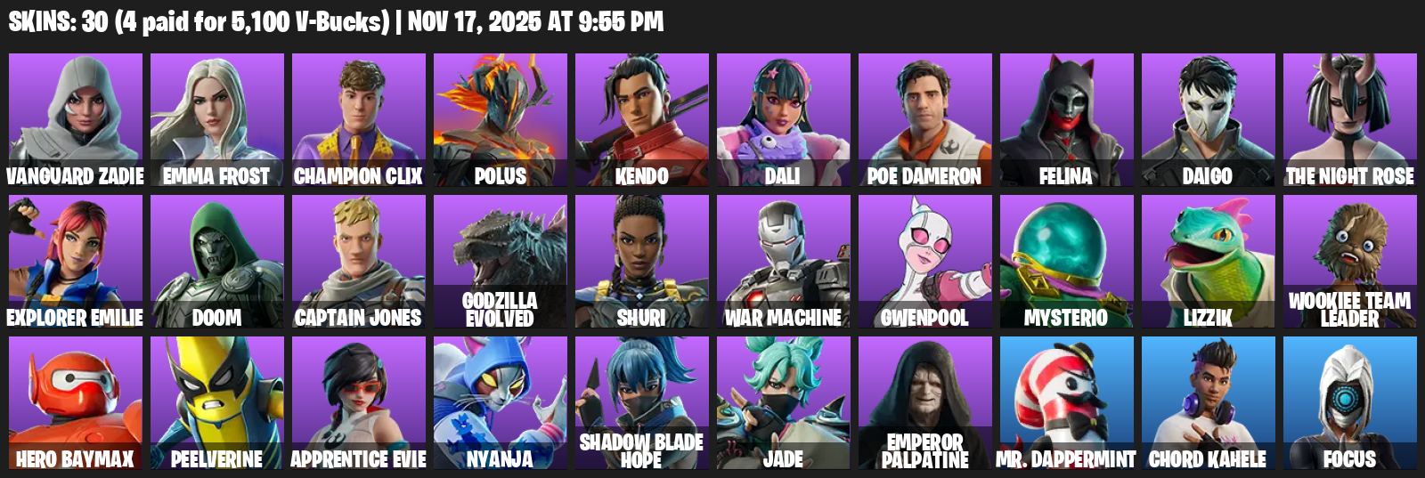 Fortnite Account ( PC / PLAYSTATION / XBOX ) (Gwenpool, Felina, Vanguard Zadie, Emma Frost, Champion Clix, Polus, Kendo, Dali, Poe Dameron, Daigo, The Night Rose) (30 Skins) Fortnite Account ( PC / PLAYSTATION / XBOX ) (Gwenpool, Felina, Vanguard Zadie, Emma Frost, Champion Clix, Polus, Kendo, Dali, Poe Dameron, Daigo, The Night Rose) (30 Skins)