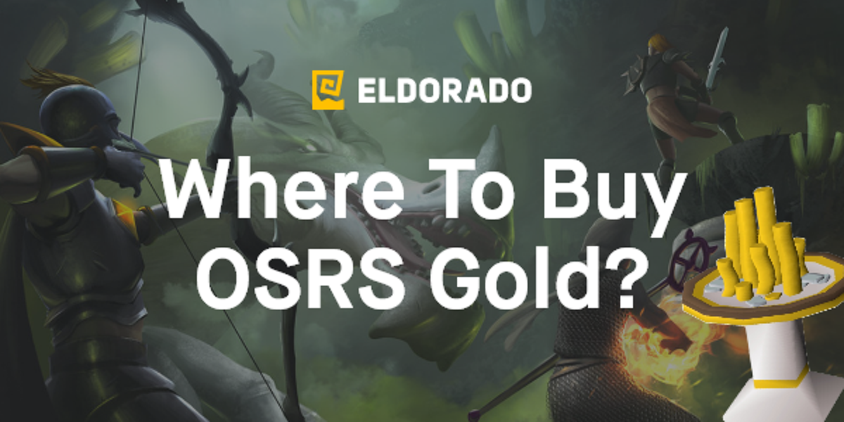Where To Buy OSRS Gold? The Best Place 2024